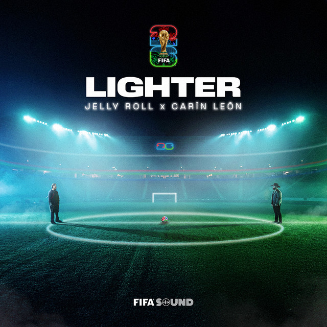 Lighter (FIFA World Cup 2026™) — Jelly Roll, Carín León, FIFA Sound