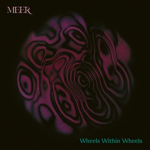 Wheels Within Wheels — Meer