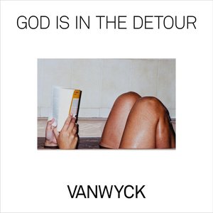 God is in the Detour — VanWyck