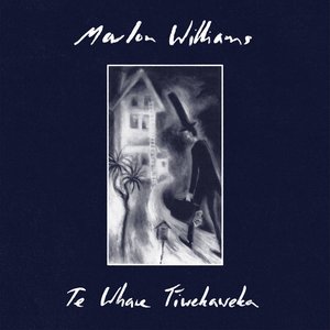 Te Whare Tīwekaweka — Marlon Williams