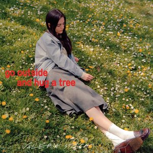 Go Outside And Hug A Tree — Valeria Stoica