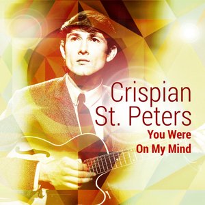 You Were on My Mind — Crispian St. Peters