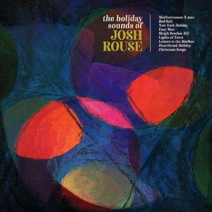 The Holiday Sounds of Josh Rouse — Josh Rouse