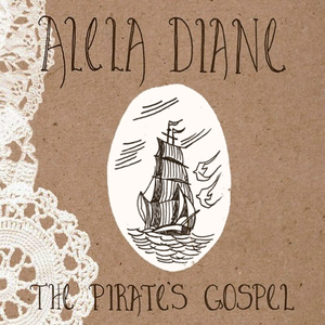 The Pirate's Gospel — Alela Diane