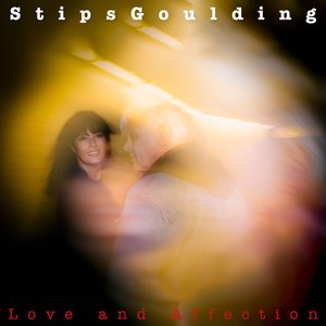 Love and Affection — StipsGoulding