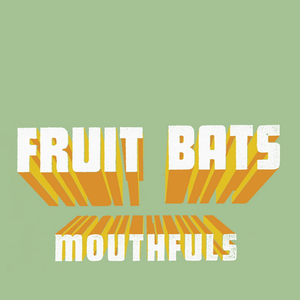 Mouthfuls — Fruit Bats