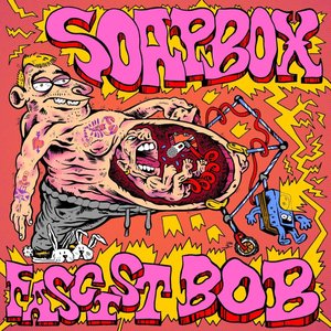Fascist Bob — Soapbox