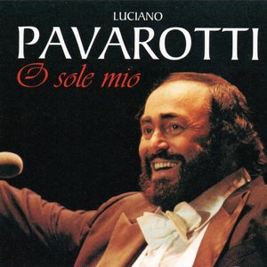 O Sole Mio — Luciano Pavarotti