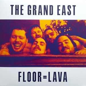 Floor = Lava — The Grand East