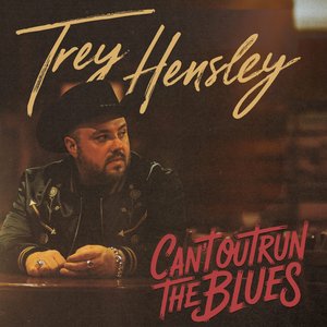 Can't Outrun The Blues — Trey Hensley