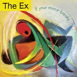If Your Mirror Breaks — The Ex