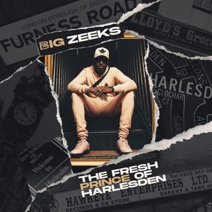 The Fresh Prince of Harlesden — Big Zeeks