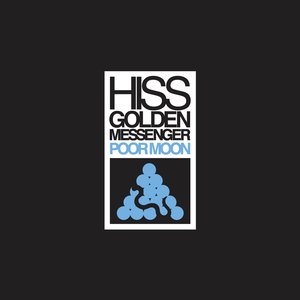 Poor Moon (Remastered) — Hiss Golden Messenger