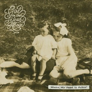 Mama, My Heart Is Achin' — Girl In The Year Above