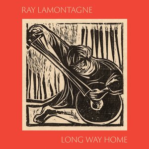 Long Way Home — Ray LaMontagne