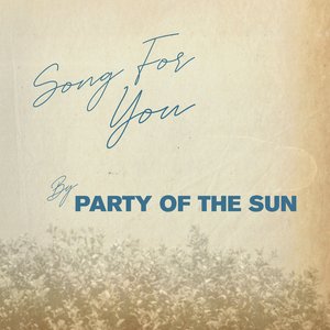 Song For You — Party of the Sun