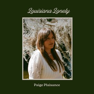 Louisiana Lonely — Paige Plaisance