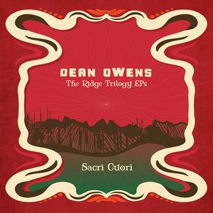 The Ridge Trilogy EPs Sacri Cuori — Dean Owens