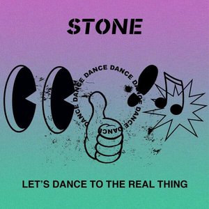 Let's Dance To The Real Thing — Stone