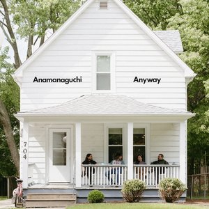 Anyway — Anamanaguchi