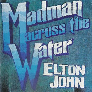 Madman Across the Water — Elton John