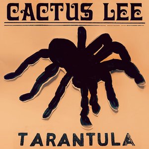 Tarantula — Cactus Lee
