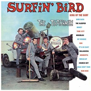 Surfin' Bird — The Trashmen