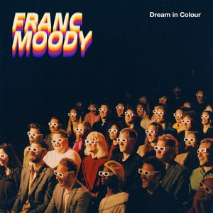 Dream in Colour — Franc Moody
