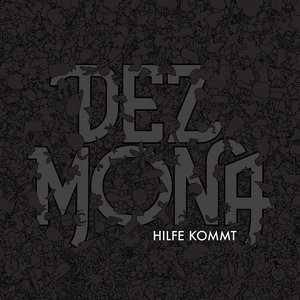 Hilfe Kommt — Dez Mona