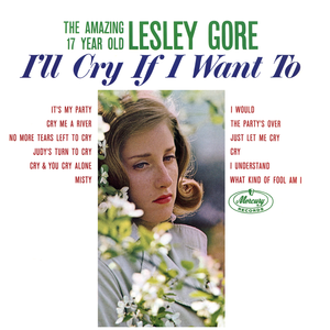 I'll Cry If I Want To — Lesley Gore