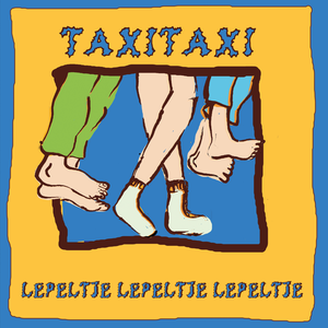 LEPELTJE LEPELTJE LEPELTJE — TaxiTaxi