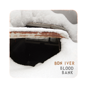 Blood Bank — Bon Iver
