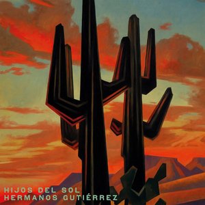 Hijos Del Sol — Hermanos Gutiérrez