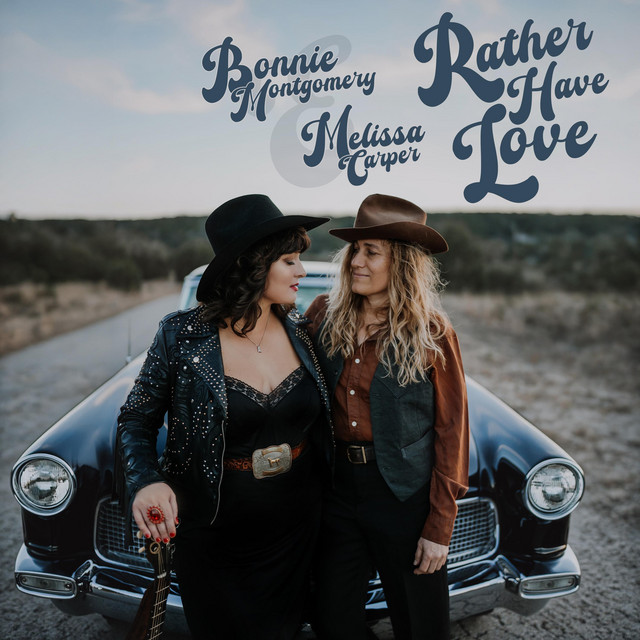 Rather Have Love — Bonnie Montgomery, Melissa Carper