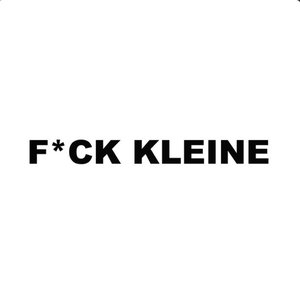 F*CK KLEINE — Lil Kleine