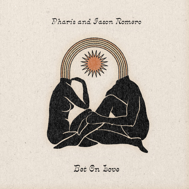 Bet On Love — Pharis & Jason Romero