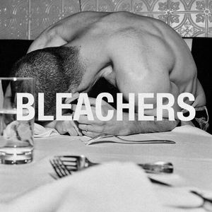 everyone for ten minutes — Bleachers
