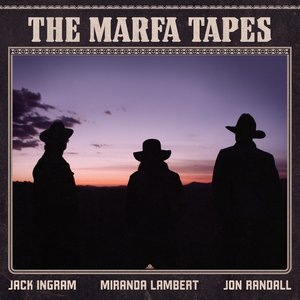 The Marfa Tapes — Jack Ingram