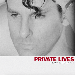 Private Lives — Low Cut Connie