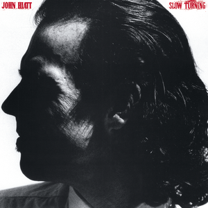 Slow Turning — John Hiatt