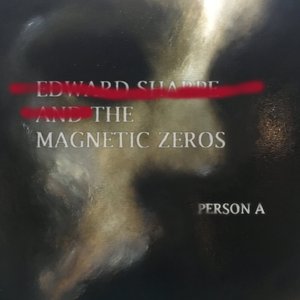 PersonA — Edward Sharpe & The Magnetic Zeros