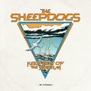 Keep Out Of The Storm — The Sheepdogs