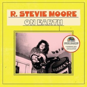 On Earth — R. Stevie Moore