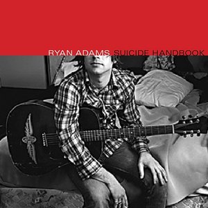The Suicide Handbook — Ryan Adams