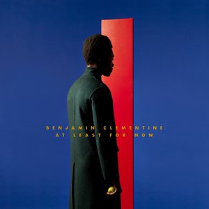 At Least For Now — Benjamin Clementine