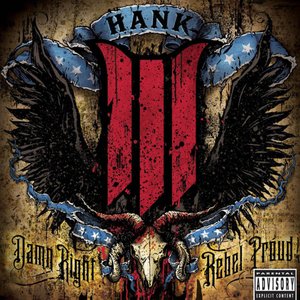 Damn Right, Rebel Proud (Explicit Version) — Hank Williams III