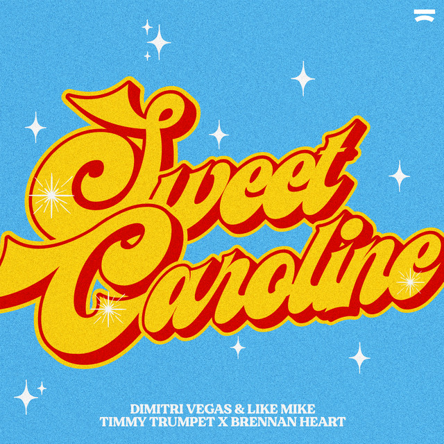 Sweet Caroline — Dimitri Vegas & Like Mike, Timmy Trumpet, Brennan Heart