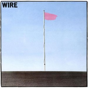 Pink Flag (2006 Remastered Version) — Wire