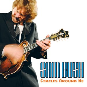 Circles Around Me — Sam Bush
