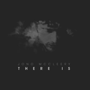 There Is — Jono McCleery
